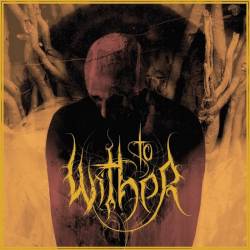 To Wither : Ending Days